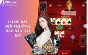 Hướng dẫn chơi game bài đổi thưởng hấp dẫn tại J88