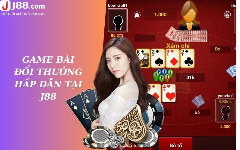 Hướng dẫn chơi game bài đổi thưởng hấp dẫn tại J88